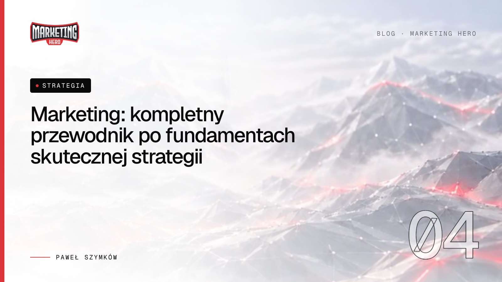 Marketing: kompletny przewodnik po fundamentach skutecznej strategii